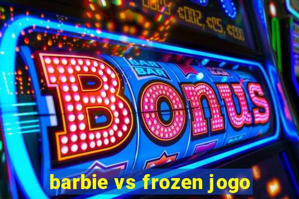 barbie vs frozen jogo